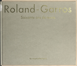 Roland-Garros. Soixante Ans De Tennis