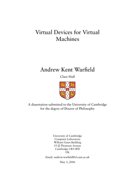 Virtual Devices for Virtual Machines Andrew Kent Warfield
