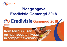 Ploegopgave Eredivisie Gemengd 2018