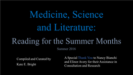 Summer Reading 2016 2 the Books Highlighted in This Exhibit Look at Science and Medicine Beyond the Clinical and Investigative Setting