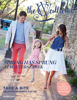 SPRING HAS SPRUNG at WATTERS CREEK Get Pampered on Mother’S Day (Or Any Day) PLUS Family-Fun TAKE a BITE Events All DELICIOUS DESSERTS À LA WC Season Long!