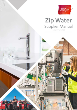 Zip Water Supplier Manual Edition 1 / June 2020 ZIP WATER SUPPLIER MANUAL