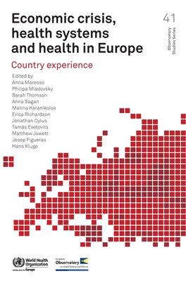 Economic Crisis, Health Systems and Health in Europe Country Experience