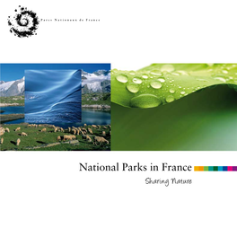 National Parks in France Sharing Nature Port-Cros National Park (1963) Mercantour National Park (1979) Vanoise National Park (1963) National Park Guadeloupe (1989)