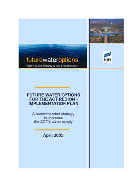 FUTURE WATER OPTIONS for the ACT REGION – IMPLEMENTATION PLAN I