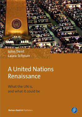 A United Nations Renaissance. What the UN Is, and What It Could Be