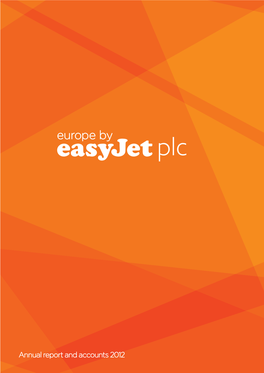 Annual Report and Accounts 2012 Easyjet Plc Annual Report and Accounts 2012 Overview Europe by Easyjet