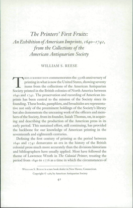 The Printers''first Fruits: an Exhibition of American Imprints^ 1 from the Collections Ofthe American Antiquarian Society
