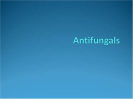 Antifungals Polyenes Azoles Allylamines/Benzylamines Hydroxypyridone (Ciclopirox) Selenium Sulfide Polyenes  Nystatin  Amphotericin B