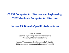 CS 152 Computer Architecture and Engineering CS252 Graduate Computer Architecture