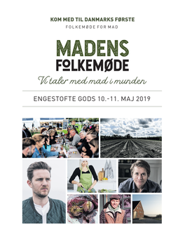 ENGESTOFTE GODS 10.-11. MAJ 2019 2 Madens Folkemøde • 2019 Verden Drejer Rundt Om Din Tallerken