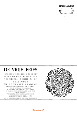 De Vrije Fries Jaarboek Uitgegeven Door Het Fries Genootschap Van Geschied-, Oudheid-, En Taalkunde En De Fryske Akademy Redactie: J.J