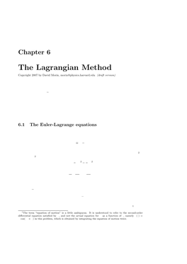 The Lagrangian Method Copyright 2007 by David Morin, Morin@Physics.Harvard.Edu (Draft Version)