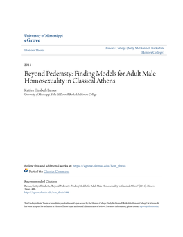 Beyond Pederasty: Finding Models for Adult Male Homosexuality in Classical Athens Kaitlyn Elizabeth Barnes University of Mississippi