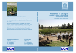 Wetlands of Ethiopia Wetlands of Ethiopia Proceedings of a Seminar on the Resources and IUCN - the World Conservation Union Status of in Ethiopia’S Wetlands Yilma D