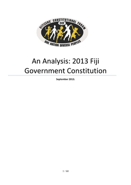 An Analysis: 2013 Fiji Government Constitution”, Is the Only Version of Citizens’ Constitutional Forum (“CCF”) Analysis on the 2013 Fiji Government Constitution