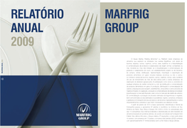 MARFRIG GROUP Visão, Missão E Valores P.06 ÍNDICE Perfil Organizacional P.06 Governança Corporativa P.20 Estrutura Acionária P.22 Gestão Empresarial P.23