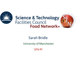 Sarah Bridle University of Manchester SFN PI My Motivation
