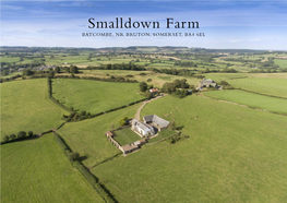 Smalldown Farm BATCOMBE, NR BRUTON, SOMERSET, BA4 6EL LOT 1 Smalldown Farm BATCOMBE, NR BRUTON, SOMERSET, BA4 6EL