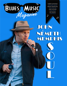 JOHN NEMETH MEMPHIS S O U L 2 - Blues Music Magazine - DEC 2015 DEC 2015 - Blues Music Magazine - 3 from All of Us, to All of You, Happy Holidays