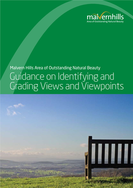 Guidance on Identifying and Grading Views and Viewpoints GUIDANCE on IDENTIFYING and GRADING VIEWS and VIEWPOINTS - LOCATION of the MALVERN HILLS AONB