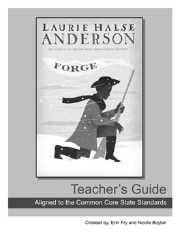 Teacher's Guide Are Meant to Supplement Your Students' Reading of Forge, by Laurie Halse Anderson