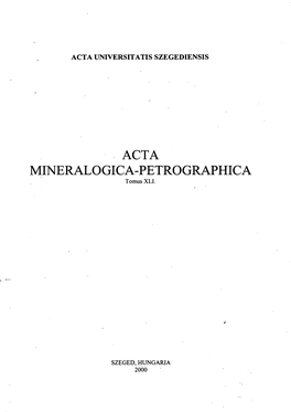 ACTA MINERALOGICA-PETROGRAPHICA Tomus XLI