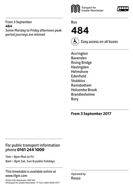 484 Some Monday to Friday Afternoon Peak Period Journeys Are Retimed 484 Easy Access on All Buses