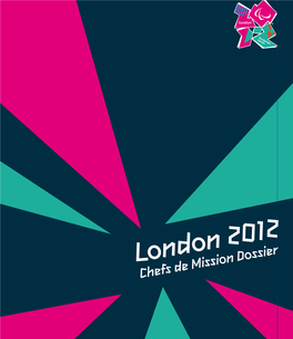 Chefs De Mission Dossier the London Organising Committee of the Olympic Games and Paralympic Games Ltd