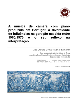 A Música De Câmara Com Piano Produzida Em Portugal: a Diversidade De Influências Na Geração Nascida Entre 1960/1970 E O Seu Reflexo Na Interpretação