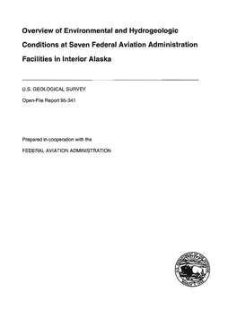 Ovewiew of Environmental and Hydrogeologic Conditions at Seven Federal Aviation Administration Facilities in Interior Alaska