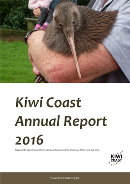 Kiwi Coast Annual Report 2016 Prepared by Ngaire Tyson (Kiwi Coast Coordinator) and the Kiwi Coast Think Tank, July 2016