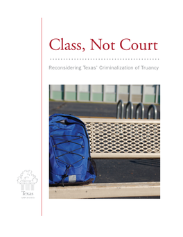 Class Not Court: Reconsidering Texas' Criminalization of Truancy