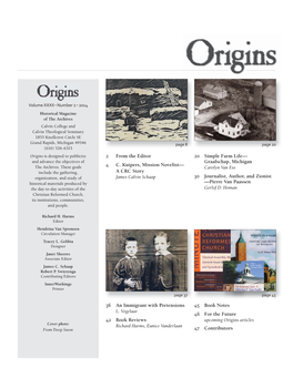 Origins Is Designed to Publicize 2 from the Editor 20 Simple Farm Life— and Advance the Objectives of Graafschap, Michigan 4 C