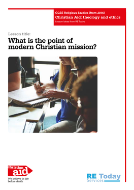 What Is the Point of Modern Christian Mission? Teaching Notes