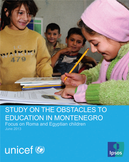 STUDY on the OBSTACLES to EDUCATION in MONTENEGRO Focus on Roma and Egyptian Children