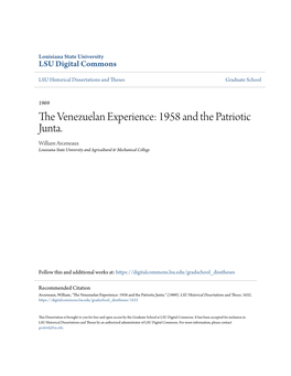 THE VENEZUELAN EXPERIENCE: 1958 and the PATRIOTIC JUNTA. F I the Louisiana State University and Agricultural J and Mechanical College, Ph.D., 1969 History, Modern