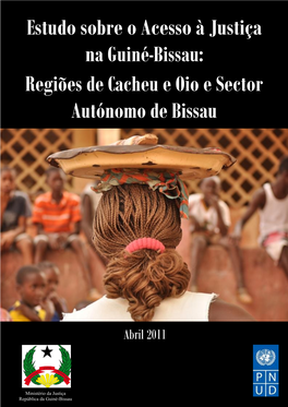Estudo Sobre O Acesso À Justiça Na Guiné-Bissau: Regiões De Cacheu E Oio E Sector Autónomo De Bissau