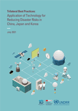 Application of Technology for Reducing Disaster Risks in China, Japan and Korea