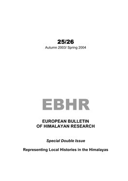 European Bulletin of Himalayan Research (EBHR) Was Founded by the Late Richard Burghart in 1991 and Has Appeared Twice Yearly Ever Since