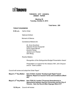 TORONTO CITY COUNCIL ORDER PAPER Meeting 39 Tuesday, October 8, 2013 Total Items: 209 TODAY's BUSINESS 9:30 A.M. Call T