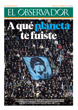 R El Mundo Conmovido Por La Muerte De Diego Armando Maradona a Los 60 Años; La Vida Dentro Y Fuera De La Cancha Del Genio Del F