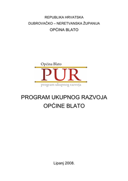 Program Ukupnog Razvoja Općine Blato Izra Ñen Je Na Zahtjev I Po Narudžbi Općine Blato