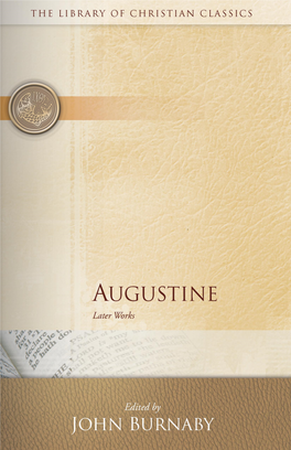 Augustine: Later Works, Might More Properly Be Applied to the Writings in Which This System Was Worked out After the Condemnation of Pelagianism in 418