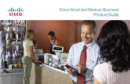Cisco Small and Medium Business Product Guide Notes Purpose Built SMB Solutions