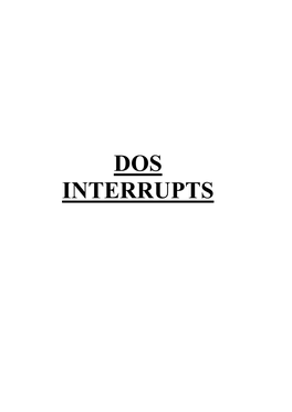 DOS INTERRUPTS DOSINTS.DOC Page 1 of 117 Page 2 of 117 DOSINTS.DOC Contents