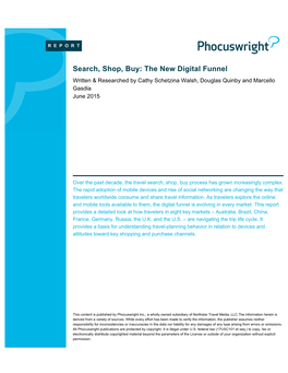 Search, Shop, Buy: the New Digital Funnel Written & Researched by Cathy Schetzina Walsh, Douglas Quinby and Marcello Gasdia June 2015