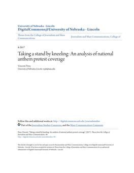 Taking a Stand by Kneeling: an Analysis of National Anthem Protest Coverage Vincent Pena University of Nebraska-Lincoln, Vcp6@Nau.Edu