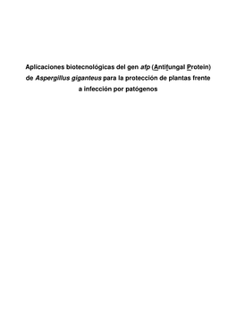 Aplicaciones Biotecnológicas Del Gen Afp (Antifungal Protein) De Aspergillus Giganteus Para La Protección De Plantas Frente a Infección Por Patógenos