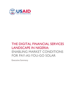THE DIGITAL FINANCIAL SERVICES LANDSCAPE in NIGERIA: ENABLING MARKET CONDITIONS for PAY-AS-YOU-GO SOLAR Executive Summary